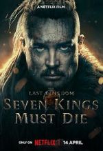 Watch The Last Kingdom: Seven Kings Must Die Alluc