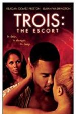 Watch Trois 3: The Escort Alluc