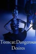 Watch Tomcat: Dangerous Desires Alluc