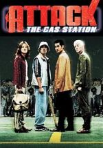 Watch Attack the Gas Station! Alluc