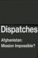 Watch Dispatches Afghanistan Mission Impossible Alluc