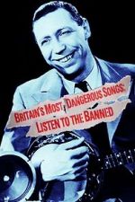 Watch Britain\'s Most Dangerous Songs: Listen to the Banned Alluc
