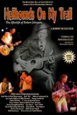 Watch Hellhounds on My Trail The Afterlife of Robert Johnson Alluc