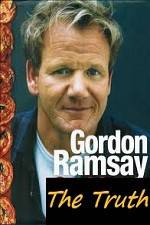 Watch The Truth About Gordon Ramsay Alluc