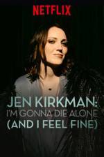 Watch Jen Kirkman: I'm Gonna Die Alone (And I Feel Fine) Alluc