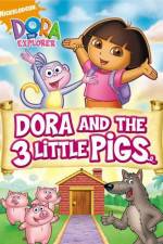 Watch Dora And The Three Little Pigs Alluc