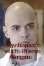 Watch Psychopath with Piers Morgan Alluc