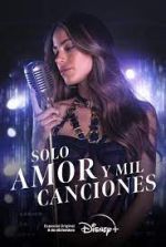 Watch Solo Amor Y Mil Canciones Alluc