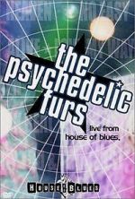 Watch The Psychedelic Furs: Live from the House of Blues Alluc