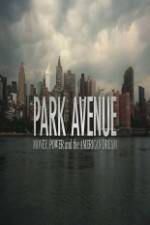 Watch Park Avenue: Money, Power and the American Dream Alluc
