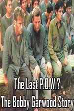 Watch The Last P.O.W.? The Bobby Garwood Story Alluc