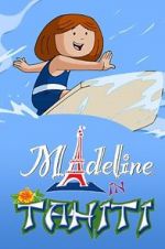 Watch Madeline in Tahiti Alluc
