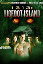 Watch 1313: Bigfoot Island Alluc