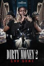Watch Dirty Money 2 End Game Online Alluc