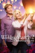 Watch The Wedding March 2: Resorting to Love Alluc