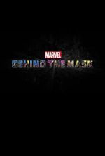 Watch Marvel\'s Behind the Mask Alluc