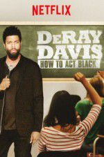 Watch DeRay Davis: How to Act Black Alluc