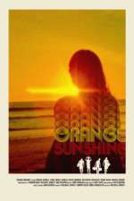 Watch Orange Sunshine Alluc