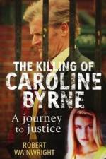 Watch A Model Daughter The Killing of Caroline Byrne Alluc