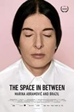 Watch Marina Abramovic In Brazil: The Space In Between Alluc