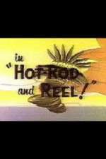 Watch Hot-Rod and Reel! Alluc