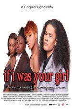 Watch If I Was Your Girl Online Alluc