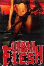Watch Urban Flesh Alluc