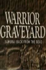 Watch National Geographic Warrior Graveyard Samurai Back From The Dead Alluc
