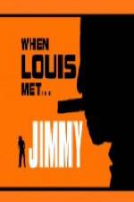 Watch When Louis Met Jimmy Alluc