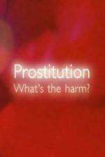 Watch Prostitution Whats The Harm Alluc