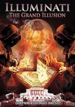Watch Illuminati: The Grand Illusion Alluc