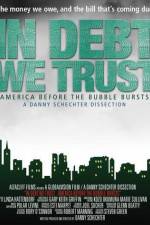 Watch In Debt We Trust Alluc