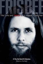 Watch Frisbee The Life and Death of a Hippie Preacher Alluc