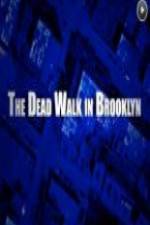 Watch The Dead Walk in Brooklyn Alluc
