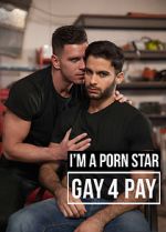 Watch I\'m a Pornstar: Gay4Pay Online Alluc
