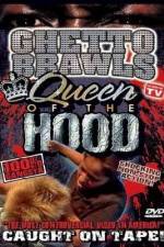 Watch Ghetto Brawls Queen Of The Hood Alluc