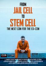 Watch From Jail Cell to Stem Cell: the Next Con for the Ex-Con Alluc
