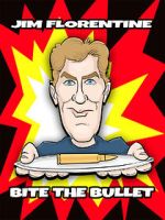 Watch Jim Florentine: Bite the Bullet Alluc