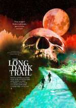 Watch The Long Dark Trail Alluc
