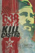 Watch 638 Ways To Kill Castro Alluc