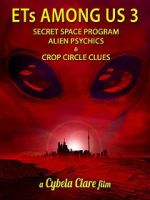 Watch ETs Among Us 3: Secret Space Program, Alien Psychics & Crop Circle Clues Alluc