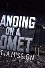 Watch Landing on a Comet: Rosetta Mission Alluc