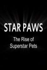 Watch Star Paws: The Rise of Superstar Pets Alluc
