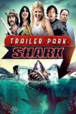 Watch Trailer Park Shark Alluc