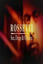 Watch Rossetti: Sex, Drugs and Oil Paint Alluc