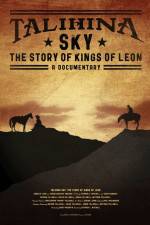 Watch Talihina Sky The Story of Kings of Leon Alluc