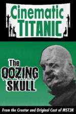 Watch Cinematic Titanic: The Oozing Skull Alluc