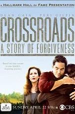 Watch Crossroads: A Story of Forgiveness Alluc