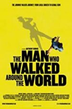 Watch The Man Who Walked Around the World Alluc