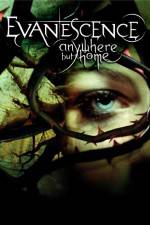 Watch Evanescence Anywhere But Home Alluc